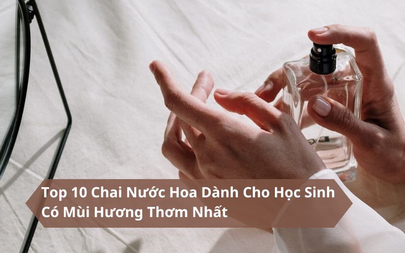 nước hoa dành cho học sinh