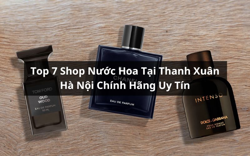 shop nước hoa thanh xuân hà nội