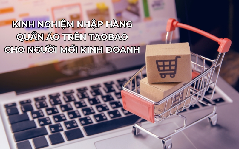 nhập hàng quần áo trên taobao