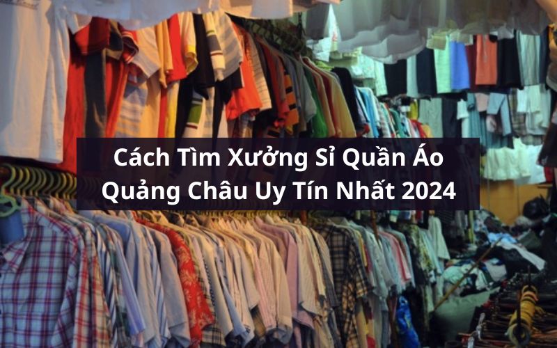 xưởng sỉ quần áo quảng châu