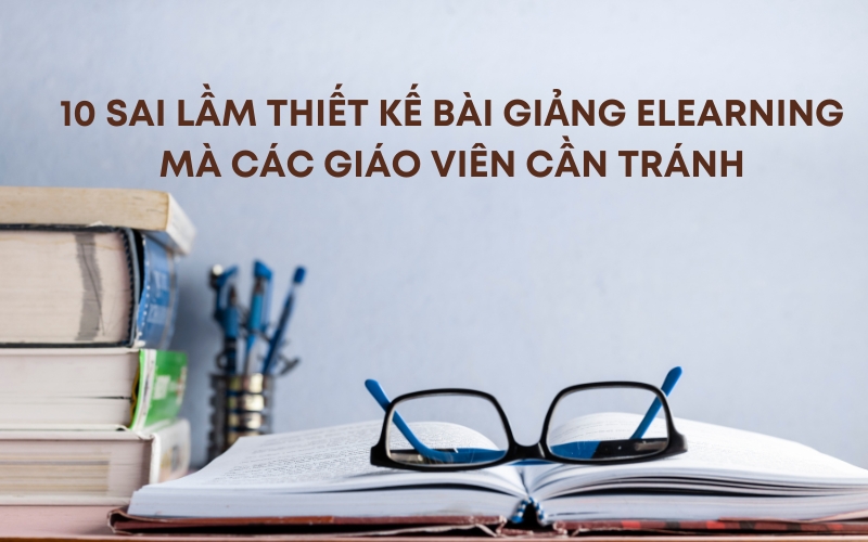 sai lầm thiế kế bài giảng elearning