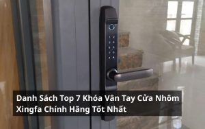top khóa vân tay cửa nhôm xingfa