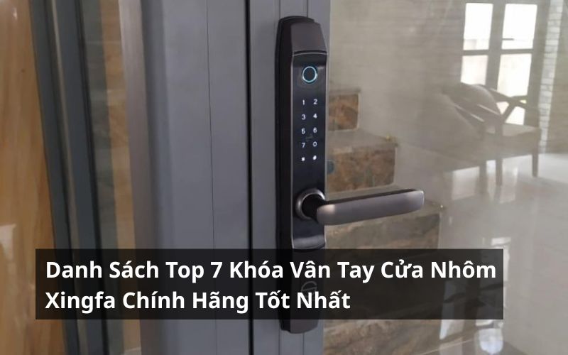 top khóa vân tay cửa nhôm xingfa