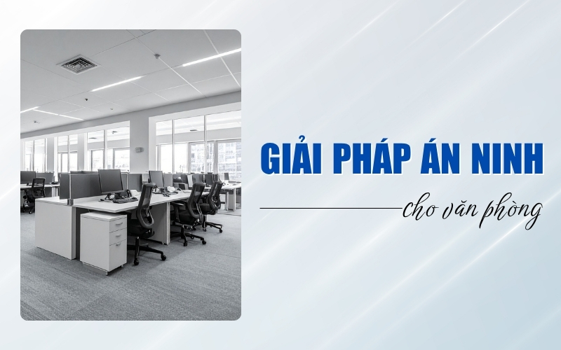 giải pháp an ninh cho văn phòng